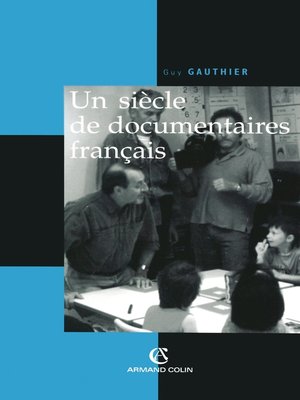 cover image of Un siècle de documentaires français